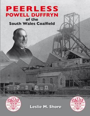 Peerless Powell Duffryn of the South Wales Coalfield (Hardback)