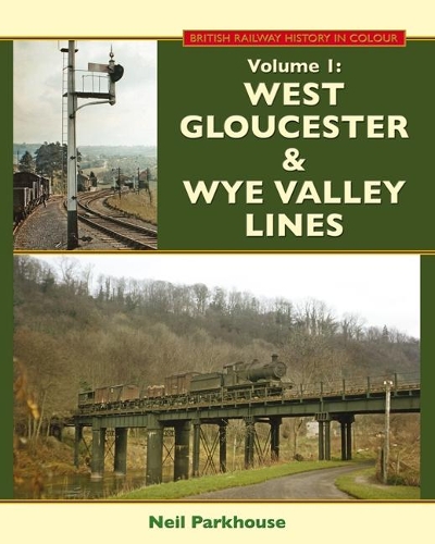 West Gloucestershire & Wye Valley Lines (Hardback)