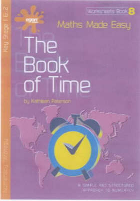 Maths Made Easy: Book of Time Bk. 8: A Simple and Structured Approach to Numeracy - Maths Made Easy (Spiral bound)