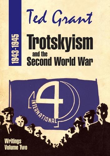 Trotskyism and the Second World War 1943-45: Volume 2 (Paperback)