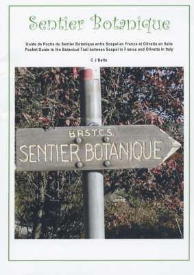 Sentier Botanique: Pocket Guide to the Botanical Trail Between Sospel in France and Olivetta in Italy (Paperback)