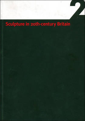 Sculpture in 20th Century Britain: A Guide to Sculptors in Leeds Collections Vol 2 (Paperback)