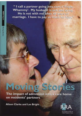Moving Stories: The Impact of Admission into a Care Home on Residents' Partners (Paperback)