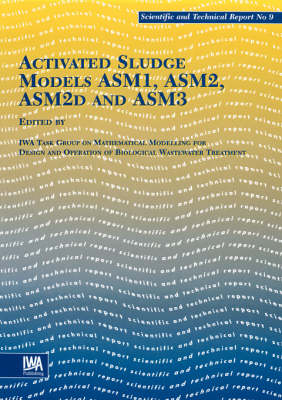 Activated Sludge Models - Scientific and Technical Report Series (Paperback)