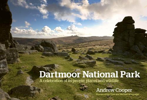 Dartmoor National Park: A Celebration of its People, Places and Wildlife (Paperback)