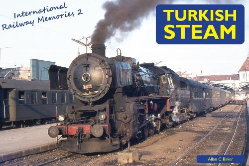 Turkish Steam - International Railway Memories (Paperback)