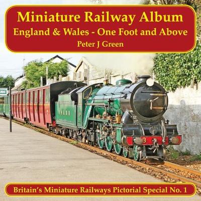 Miniature Railway Album England and Wales - One Foot and Above - Britain's Miniature Railways Pictorial Special (Paperback)