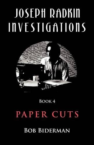 Joseph Radkin Investigations - Book 4: Paper Cuts (Paperback)