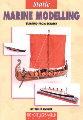 Static Marine Modelling: Starting from Scratch - Modeller's World S. (Paperback)