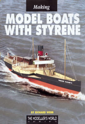 Making Model Boats with Styrene - Modeller's World S. (Hardback)