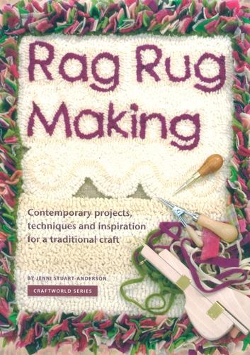 Rag Rug Making (2nd Ed): Contemporary Projects, Techniques and Inspiration for a Traditional Craft (Paperback)