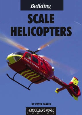 Building Scale Helicopters (Paperback)