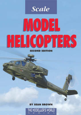 Scale Model Helicopters - Modeller's World S. (Paperback)