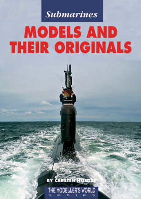 Submarines Models and Their Originals - Modeller's World S. (Paperback)