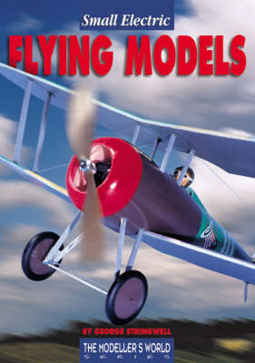Small Electric Flying Models - Modeller's World S. (Paperback)
