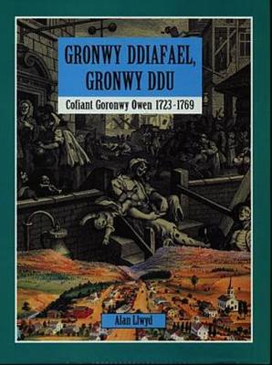 Gronwy Ddiafael, Gronwy Ddu - Cofiant Goronwy Owen 1723-1769 (Hardback)
