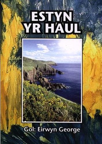 Estyn yr Haul - Blodeugerdd Ryddiaith o Waith Awduron Sir Benfro yn yr Ugeinfed Ganrif (Paperback)