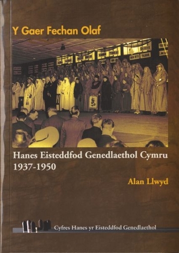 Hanes Eisteddfod Genedlaethol Cymru: Y Gaer Fechan Olaf - 1937-1950 (Paperback)