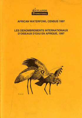 African Waterfowl Census 1997: Les Denombrements Internationaux d'Oiseaux d'eau en Afrique, 1997 - African Waterfowl Census (Paperback)