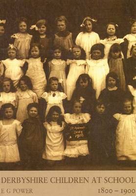 Derbyshire Children at School 1800-1900 (Paperback)