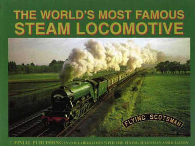 The World's Most Famous Steam Locomotive: Flying Scotsman (Paperback)