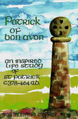 Patrick of Bon Avon: An Inspired Life Story of the Life of St.Patrick (Paperback)