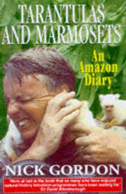Tarantulas, Marmosets and Other Stories: An Amazon Diary (Paperback)