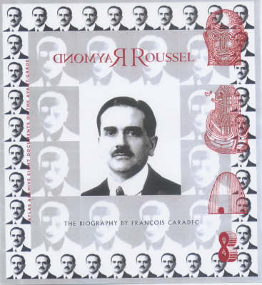 Raymond Roussel: The Biography (Paperback)