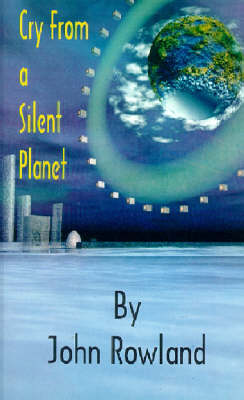 Cry From a Silent Planet (Paperback)