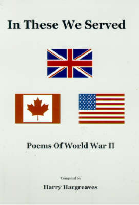 In These we Served: Poems Of World War II (Paperback)