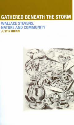 Gathered Beneath the Storm: Wallace Stevens Nature and Community (Paperback)