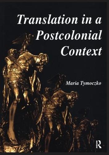 Translation in a Postcolonial Context: Early Irish Literature in English Translation (Paperback)