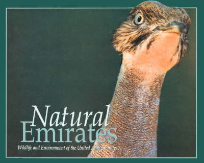 Natural Emirates: Wild Life and Environment of the United Arab Emirates (Hardback)