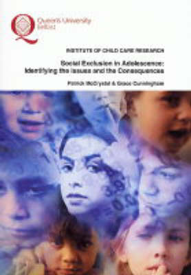 Social Exclusion in Adolescence: Identifying the Issues and the Consequences (Paperback)