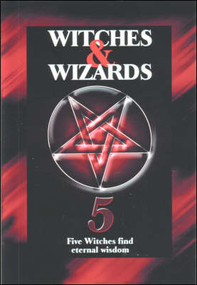 Witches and Wizards: Five Witches Find Eternal Wisdom (Paperback)