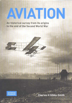 Aviation: An Historical Survey from Its Origins to the End of the Second World War (Hardback)