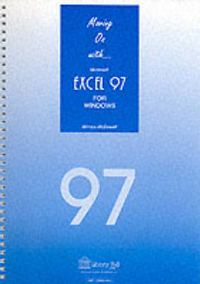 Moving on with Excel 97 (Spiral bound)