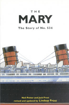 The Mary: The Story of No. 534 - Building RMS Queen Mary (Paperback)