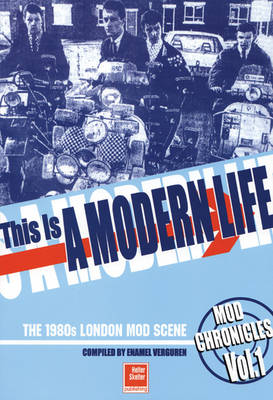 This is a Modern Life: The 1980s London Mod Scene (Paperback)