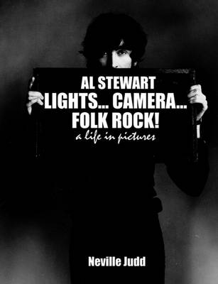 Al Stewart: Lights Cameras Folk Rock: A Life in Pictures (Paperback)