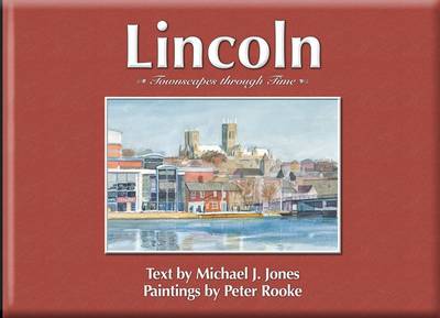 Lincoln: Townscapes Through Time (Hardback)