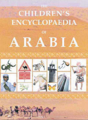 The Children's Encyclopaedia of Arabia (Hardback)