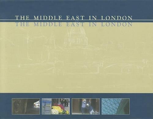 The Middle East in London: Centre of Near and Middle Eastern Studies (Hardback)