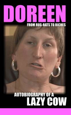 Doreen - From Rug-Rats to Riches: Autobiography of a Lazy Cow (Paperback)