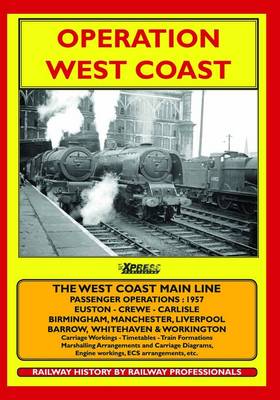 Operation West Coast: 1950's Railway Operating: Euston - Carlisle/Manchester/Liverpool/Birmingham, Etc. (Book)