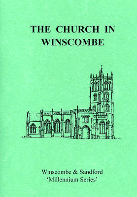 The Church in Winscombe: History of the Church in Winscombe - Winscombe & Sandford Millennium S. No. 1 (Paperback)