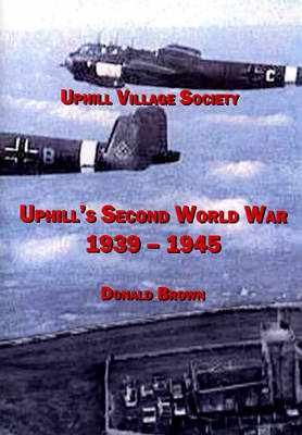 Uphill's Second World War 1939 - 1945 (Paperback)