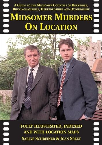 Midsomer Murders on Location: A Guide to the Midsomer Counties of Berkshire, Buckinghamshire, Hertfordshire and Oxfordshire - On Location Guides (Paperback)
