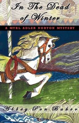 In the Dead of Winter: A Myrl Adler Norton Mystery (Paperback)