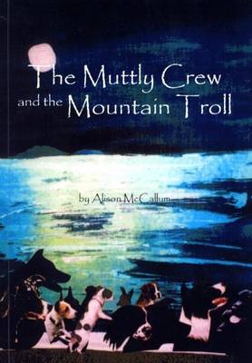 The Muttly Crew and the Mountain Troll (Paperback)